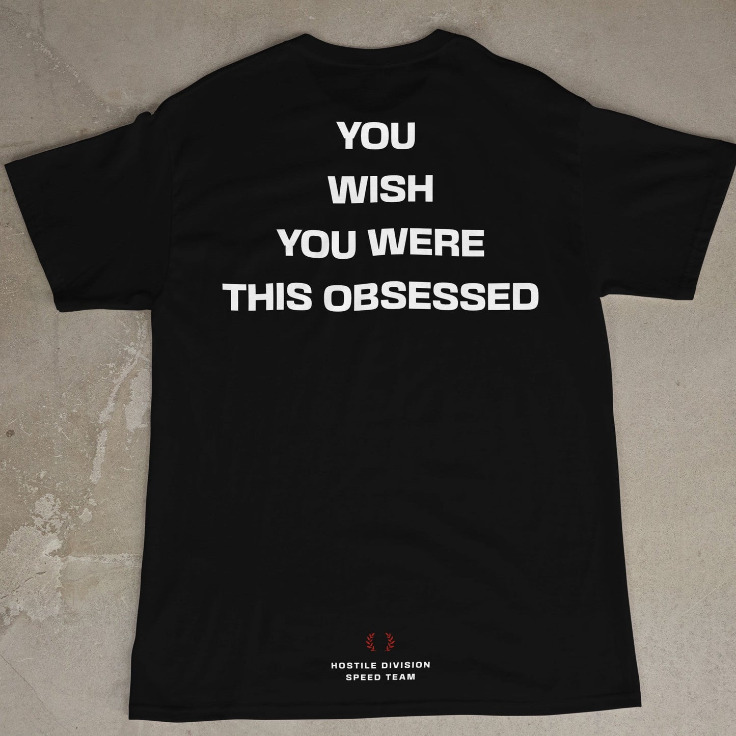 WISH YOU WERE THIS OBSESSED TEE