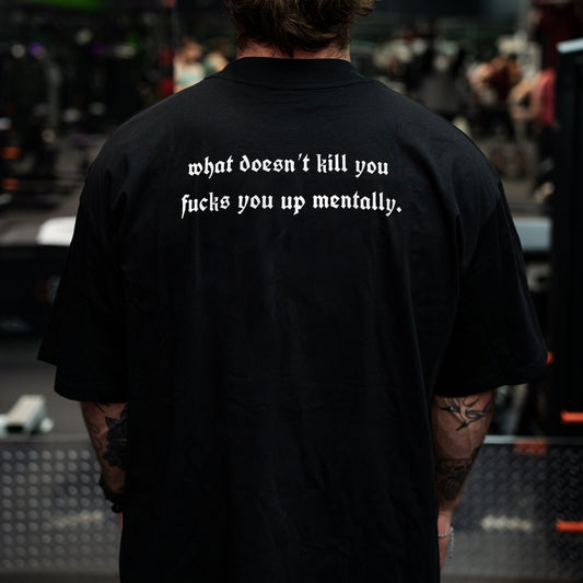 WHAT DOESN'T KILL YOU - OVERSIZED TEE